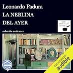 La neblina del ayer: Serie Mario Conde, Libro 6