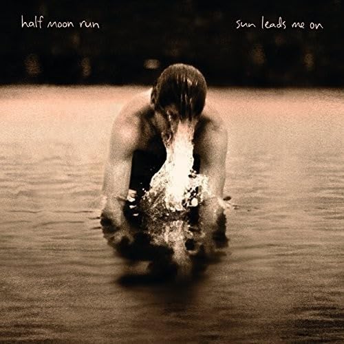 Sun Leads Me on [Audio CD] Half Moon Run