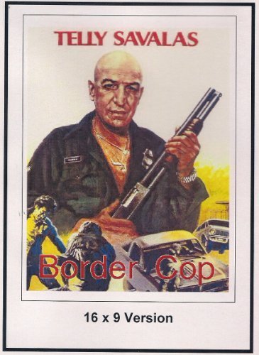 Amazon.com: Border Cop 16x9 Widescreen TV. by Telly Savalas : Movies & TV