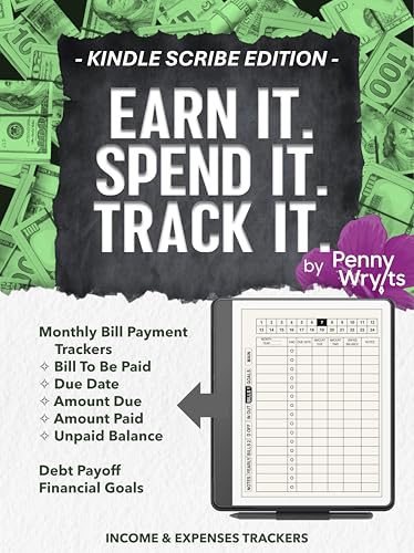 EARN IT. SPEND IT. TRACK IT.: MONTHLY INCOME, DEBT PAYOFF AND EXPENSES BILL PAYMENT TRACKERS (Kindle Scribe Only)