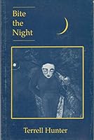 Bite the Night: Selected Poems 0962157074 Book Cover