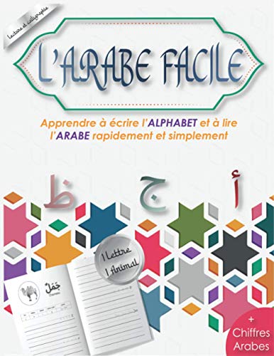 L'Arabe Facile: Apprendre à écrire l'ALPHABET et à lire l'ARABE rapidement et simplement ✏ / Ca PDF Ebook En Ligne