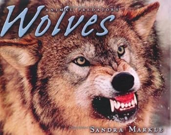 Hardcover Wolves (Animal Predators) by Sandra Markle (2004-05-06) Book