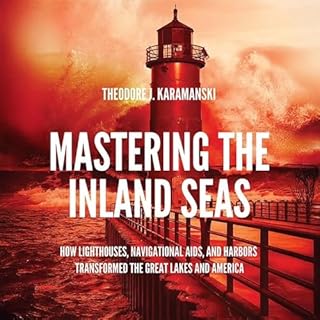 Mastering the Inland Seas Audiobook By Theodore J. Karamanski, Theodore Karamanski cover art