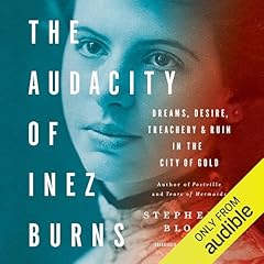 The Audacity of Inez Burns Audiolibro Por Stephen G. Bloom arte de portada