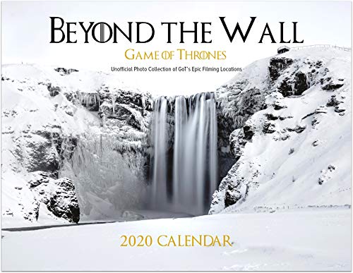 Beyond the Wall: Unofficial Game of Thrones Real Life Filming Locations 2020 Calendar