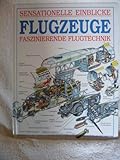  Sensationelle Einblicke. Flugzeuge. Faszinierende Flugtechnik