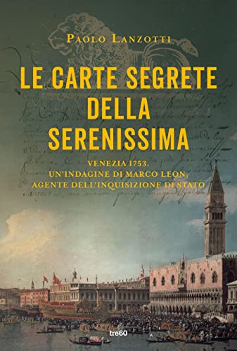 Le carte segrete della Serenissima (Le indagini di Marco Leon)