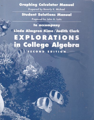 Explorations in College Algebra: Graphing Calculator Manual