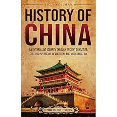 History of China: An Enthralling Journey Through Ancient Dynasties, Cultural Splendor, Revolution, and Modernization Audiolibro Por Billy Wellman arte de portada