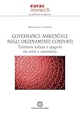  Governance ambientale negli ordinamenti composti. Traiettorie italiane e spagnole tra unità e asimmetria (Ius publicum europaeum)