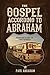 Produktbild The Gospel According to Abraham: From Delta Boy to Tour Manager