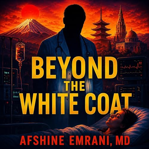 Beyond the White Coat Audiolibro Por Dr. Afshine Emrani arte de portada
