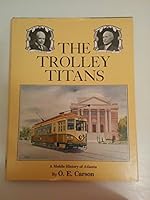 The trolley titans: A mobile history of Atlanta (Special) 0916374467 Book Cover