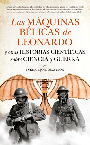 Máquinas Bélicas De Leonardo, Las (Divulgación científica) Máquinas Bélicas De Leonardo, Las (Divulgación científica)