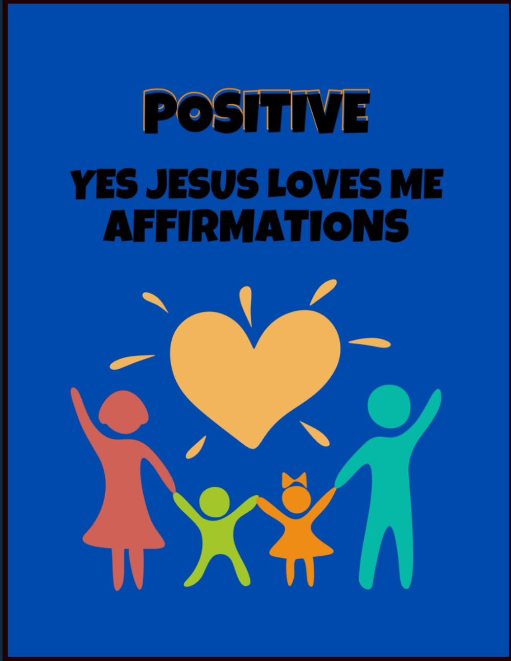 POSITIVE YES JESUS LOVES ME AFFIRMATIONS