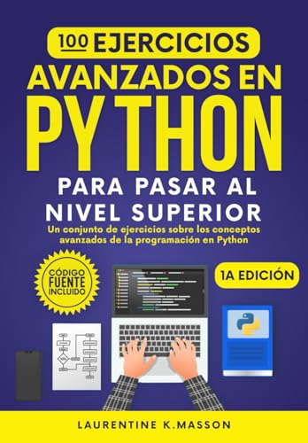 100 Ejercicios Avanzados en PYTHON Para Pasar al Nivel Superior: ...