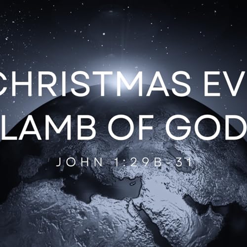 Christmas Eve: Lamb of God