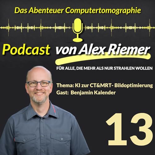 DACT Podcast 13 mit Benjamin Kalender- Thema: CT & MRT Bildoptimierung durch KI