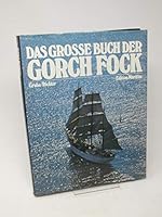 Das Grosse Buch der Gorch Fock (German Edition) 3922117066 Book Cover