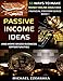 Passive Income Ideas And Home-Based Business Opportunities: 55 Ways To Make Money Online Analyzed (Financial Freedom Series)