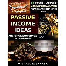 Passive Income Ideas And Home-Based Business Opportunities 55 Ways To Make Money Online Analyzed Financial Freedom Series Paperback December 24, 2019
