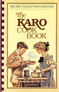 Unknown Binding The Karo Cookbook - Recipe Collector's Edition Book