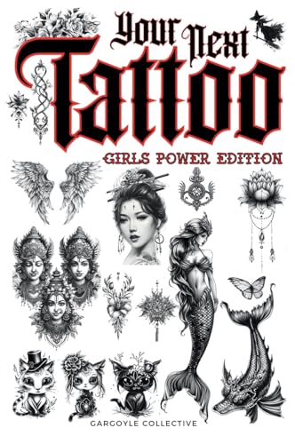 Your Next Tattoo (Girls Power Ed.): A 320-page with Over