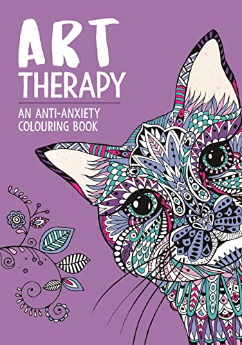 Art Therapy: An Anti-Anxiety Colouring Book: An Anti-Anxiety Colouring Book for Adults (Art Therapy Colouring)