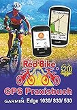 garmin usa karte freischalten  GPS Praxisbuch Garmin Edge 1030: & Edge 830, Edge 530: Funktionen, Einstellungen & Navigation (GPS Praxisbuch-Reihe von Red Bike)