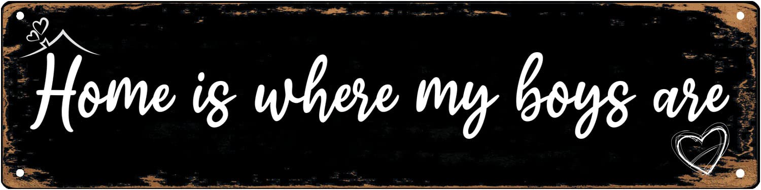 Metal Tin Sign Home is Where My Boys are Retro Aluminum Metal Sign for Street Home Office Garden Decor 4x16 Inch