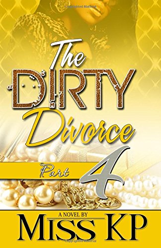 The Dirty Divorce Part 4 (Volume 4)