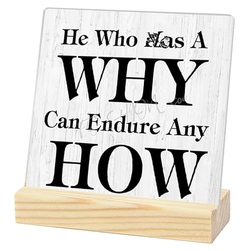 Acrylic sign He Who Has A Why Can Endure Any