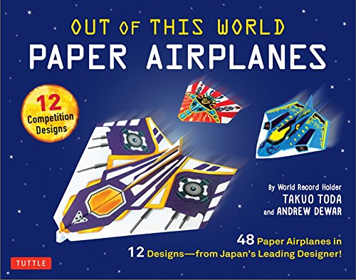 Out of This World Paper Airplanes Kit: 48 Paper Airplanes in 12 Designs from Japan's Leading Designer! - 48 Fold-Up Planes - 12 Competition-Grade Designs; Full-Color Book