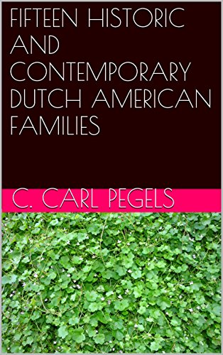 FIFTEEN HISTORIC AND CONTEMPORARY DUTCH AMERICAN FAMILIES (Prominent ...