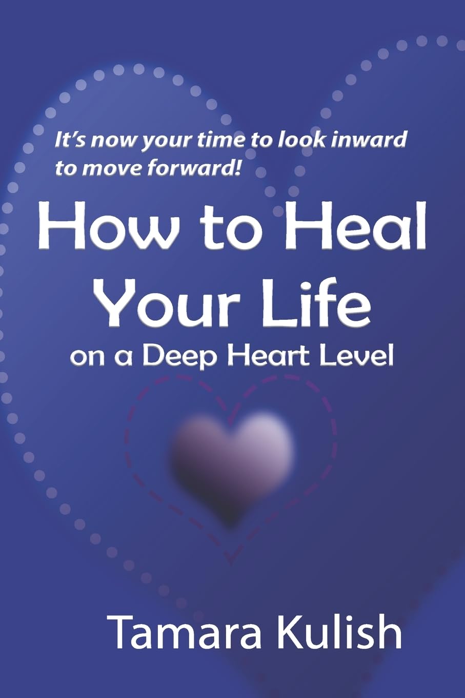 How to Heal Your Life on a Deep Heart Level