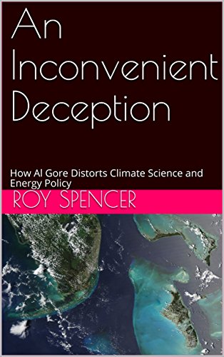 An Inconvenient Deception: How Al Gore Distorts Climate Science and Energy Policy