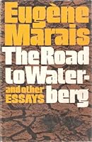The road to Waterberg and other essays 0798102403 Book Cover