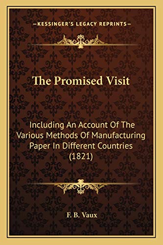 The Promised Visit: Including An Account Of The Various Methods Of Manufacturing Paper In Different Countries (1821)