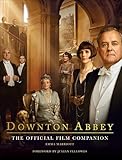 Downton Abbey: The Official Film Companion