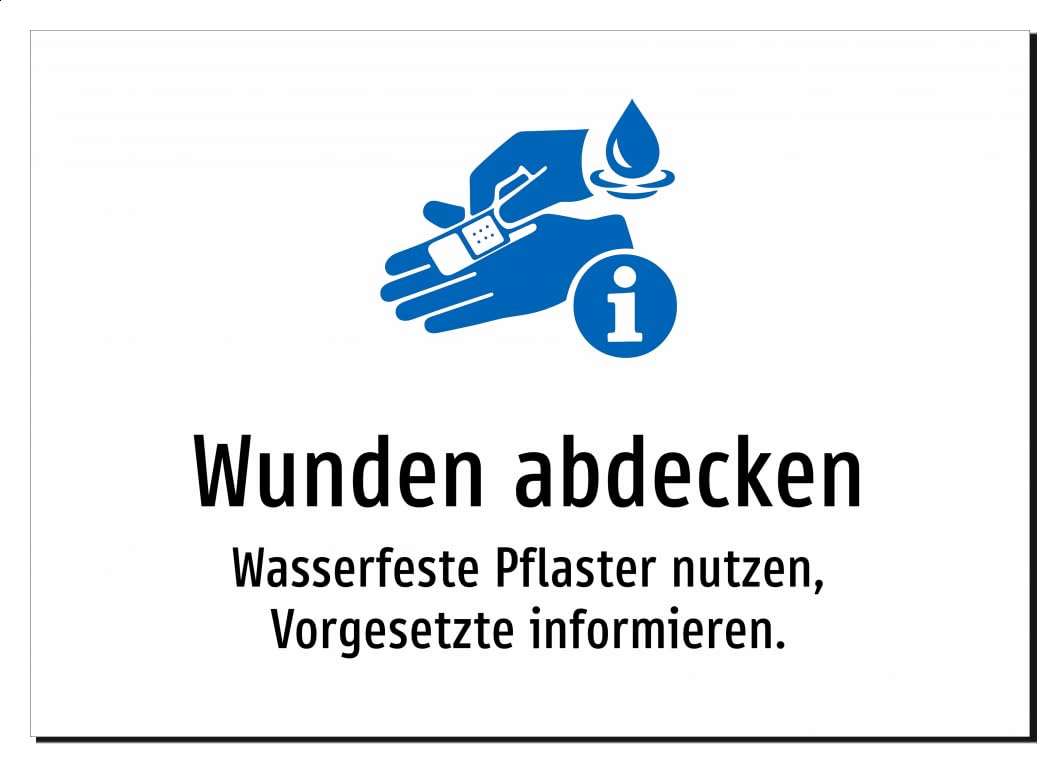 Wunden abdecken - Wasserfeste Pflaster nutzen, Vorgesetzte informieren. – Aluminiumschild A3: 420x297mm – Mit Grafik und Text