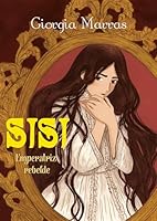 Sisi: Emperatriz rebelde 8494718401 Book Cover