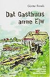  Dat Gasthuus anne Elw: Een Kriminalroman mit twee Waterlieken