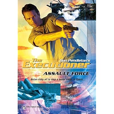 Assault Force: An Executioner Action Adventure Novel of Military Suspense and Terror