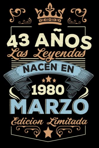 LAS LEYENDAS NACEN EN MARZO EL AÑO 1980: 43 Aniversario Cuaderno personalizado 43 años regalos Feliz 1980 cumpleaños ideas de regalos