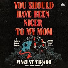 You Should Have Been Nicer to My Mom Audiolibro Por Vincent Tirado arte de portada