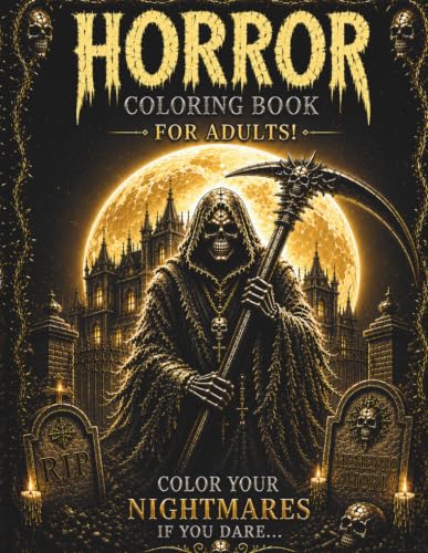 HORROR COLORING BOOK FOR ADULTS: A Dark and Scary Halloween/ Haunted Legends/52 Chilling Horror Illustrations to Color/Helping you relax and escape everyday stress