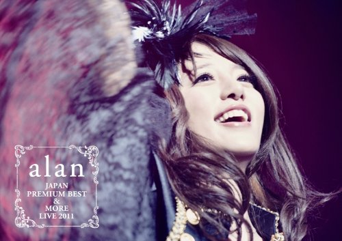 alan ( 阿兰 阿蘭) 『 明日への讃歌 2014 LIVE 』 | ねぇ、マロン!