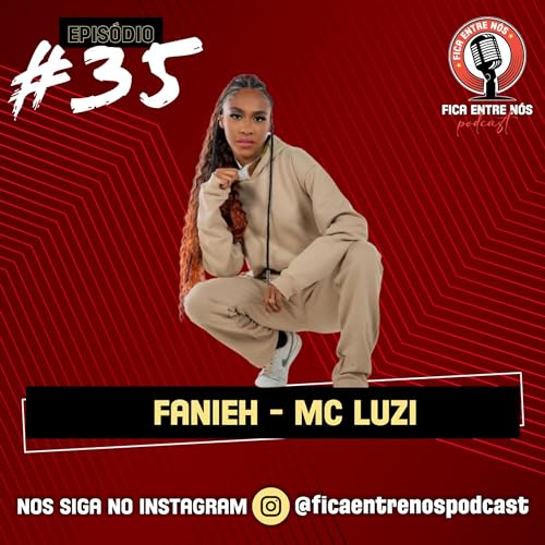 FANIEH - MC LUZI | FICA ENTRE N&Oacute;S | #35