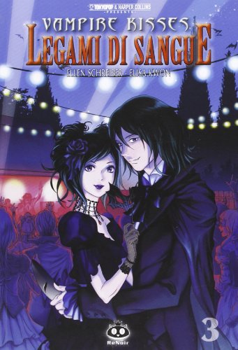 Legami di sangue. Vampire kisses: 3 Legami di sangue. Vampire kisses: 3